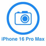 Замена камеры (задней/фронтальной) iPhone 16 Pro Max задней (основной) 